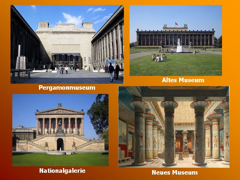 Pergamonmuseum Neues Museum Nationalgalerie  Altes Museum